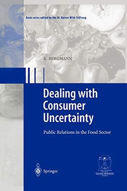 Dealing with consumer uncertainty: Public Relations in the Food Sector (Gesunde Ernährung Healthy Nutrition)