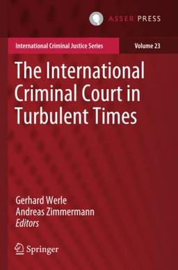 The International Criminal Court in Turbulent Times (International Criminal Justice Series, Band 23)