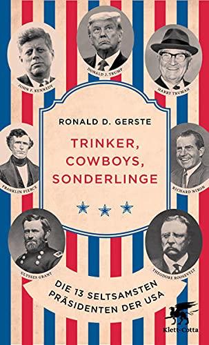 Trinker, Cowboys, Sonderlinge: Die 13 seltsamsten Präsidenten der USA