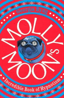 Molly Moon's Incredible Book of Hypnotism