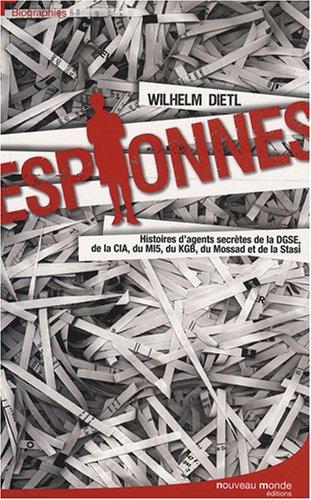 Espionnes : histoires d'agents secrètes de la DGSE, de la CIA, du MI5, du KGB, du Mossad et de la Stasi