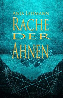 Rache der Ahnen: Band II der Ahnentrilogie (Ahnentrilogie 3) (Blut der Ahnen)