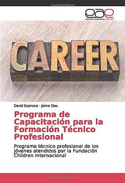 Programa de Capacitación para la Formación Técnico Profesional: Programa técnico profesional de los jóvenes atendidos por la Fundación Children Internacional