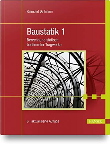 Baustatik 1: Berechnung statisch bestimmter Tragwerke