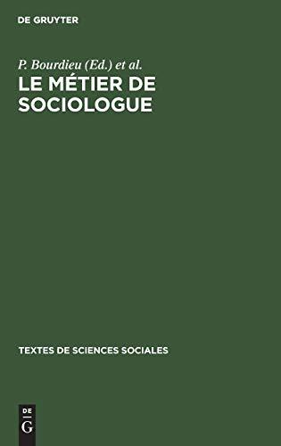 Le métier de sociologue: Préalables épistémologiques (Textes de Sciences Sociales, 1, Band 1)