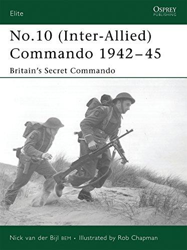 No.10 (Inter-Allied) Commando 1942 - 45: Britain's Secret Commando (Elite, Band 142)