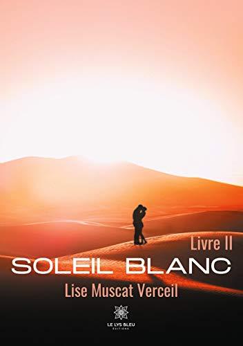 Soleil blanc: Livre II