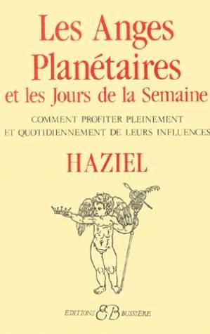 Les Anges planétaires et les jours de la semaine : comment profiter pleinement et quotidiennement de leurs influences