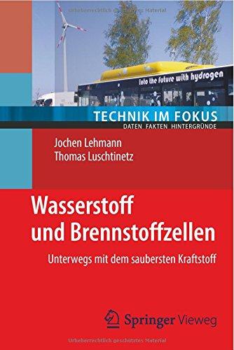 Wasserstoff und Brennstoffzellen (Technik im Fokus)