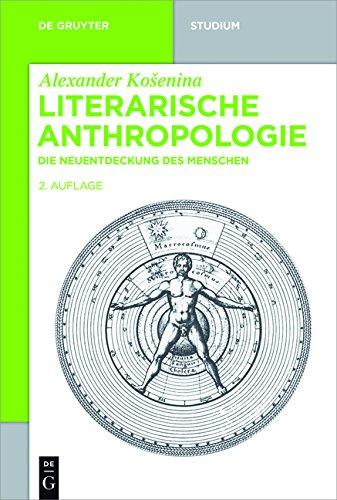 Literarische Anthropologie: Die Neuentdeckung des Menschen (De Gruyter Studium)