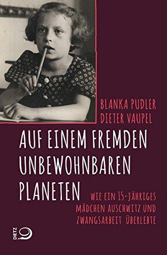 Auf einem fremden unbewohnbaren Planeten: Wie ein 15-jähriges Mädchen Auschwitz und Zwangsarbeit überlebte