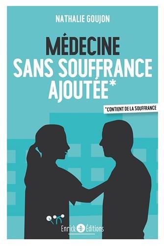 Médecine sans souffrance ajoutée : ce livre contient de la souffrance