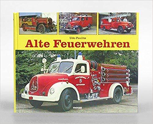 Alte Feuerwehren. Band 1: Mercedes-Benz, Ford, Opel.