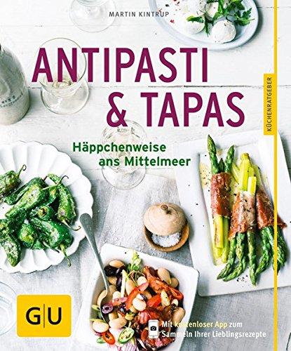 Antipasti & Tapas: Häppchenweise ans Mittelmeer (GU Küchenratgeber)