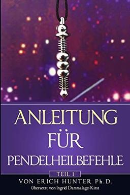 Anleitung für Pendelheilbefehle: Teil 1