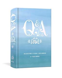 Q&A a Day for the Soul: 365 Questions, 5 Years, 1,825 Answers