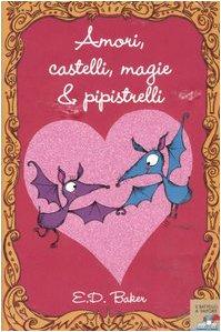 Amori, castelli, magie & pipistrelli.