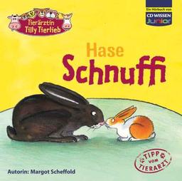 CD WISSEN Junior - Tierärztin Tilly Tierlieb - Hase Schnuffi, 1 CD