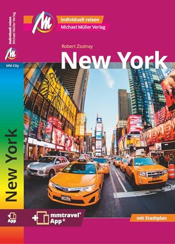 New York MM-City Reiseführer Michael Müller Verlag: Individuell reisen mit vielen praktischen Tipps. Inkl. Freischaltcode zur mmtravel® App