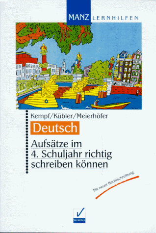 Deutsch. Aufsätze im 4. Schuljahr richtig schreiben können. (Lernmaterialien)