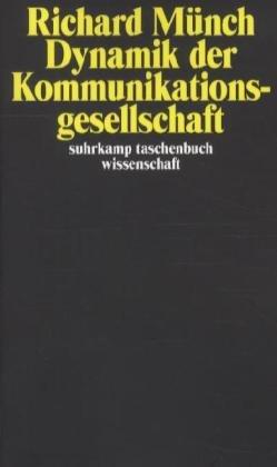 Dynamik der Kommunikationsgesellschaft (suhrkamp taschenbuch wissenschaft)