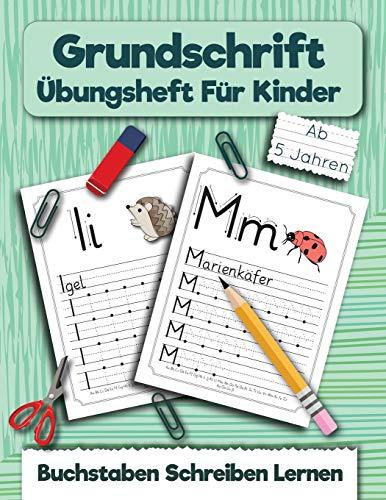 Grundschrift Übungsheft Für Kinder: Buchstaben Schreiben Lernen für kinder ab 5 Jahren (Ein Buch Zum Buchstaben Schreiben, Band 4)