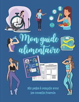 Mon guide alimentaire: Journal de suivi Nutritionnel sur 3 mois à compléter | Avec nos Conseils d’Experts en Nutrition