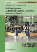 Einzelhandelsprozesse Kaufmännische Steuerung und Kontrolle: Jahrgangsstufe 12 [Bayern]