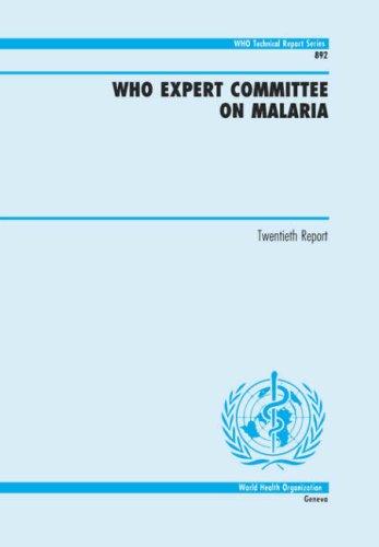 WHO Expert Committee on Malaria: Twentieth Report (Who Technical Report S.)