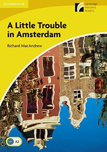 A Little Trouble in Amsterdam: Englische Lektüre für das 3. Lernjahr. Paperback with downloadable audio (Cambridge Discovery Readers)