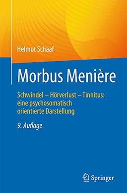 Morbus Menière: Schwindel – Hörverlust – Tinnitus: eine psychosomatisch orientierte Darstellung