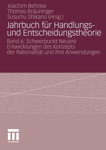 Jahrbuch für Handlungs- und Entscheidungstheorie: Band 6: Schwerpunkt Neuere Entwicklungen des Konzepts der Rationalität und Ihre Anwendungen