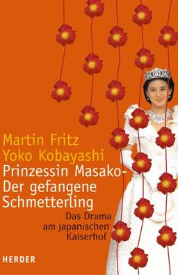 Prinzessin Masako - Der gefangene Schmetterling