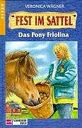 Fest im Sattel, Bd.1, Das Pony Friolina