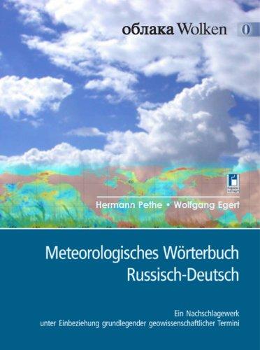 Meteorologisches Wörterbuch Russisch-Deutsch: Ein Nachschlagewerk unter Einbeziehung grundlegender geowissenschaftlicher Termini