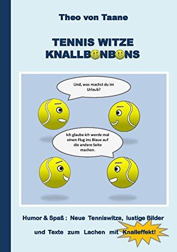 Tennis Witze Knallbonbons - Humor & Spaß: Neue Tenniswitze, lustige Bilder und Texte zum Lachen mit Knalleffekt: Neue Witze, lustige Bilder und Texte ... den weissen Sport - auch ideal als Geschenk