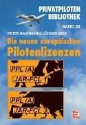 Die neuen europäischen Pilotenlizenzen. Privatpiloten Bibliothek