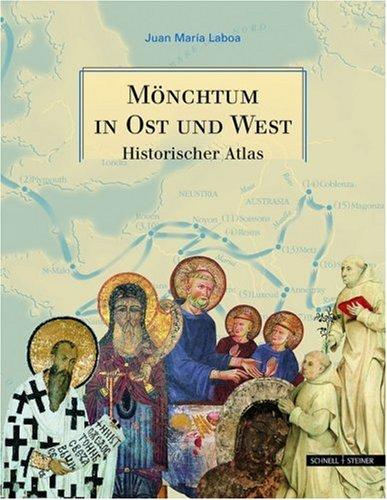 Mönchtum in Ost und West. Historischer Atlas