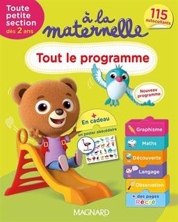 A la maternelle, toute petite section, dès 2 ans : tout le programme : nouveau programme