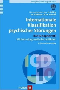 Internationale Klassifikation psychischer Störungen. ICD-10 Kapitel V (F). Klinisch-diagnostische Leitlinien