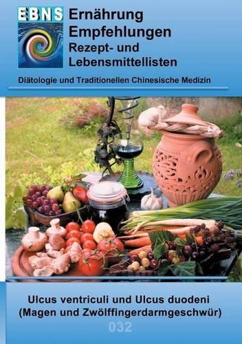 Ernährung bei Magen- oder Zwölffingerdarmgeschwüren: DIÄTETIK - Gastrointestinaltrakt - Magen und Zwölffingerdarm -  Ulcus ventriculi und Ulcus ... (EBNS Ernährungsempfehlungen)