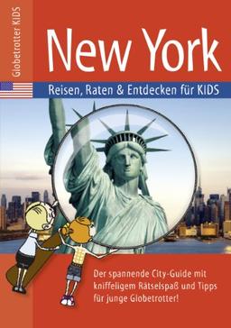 Globetrotter Kids New York: Reisen, Raten und Entdecken für Kids