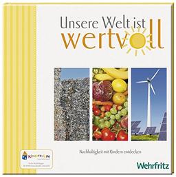 Unsere Welt ist wertvoll: Nachhaltigkeit mit Kindern entdecken