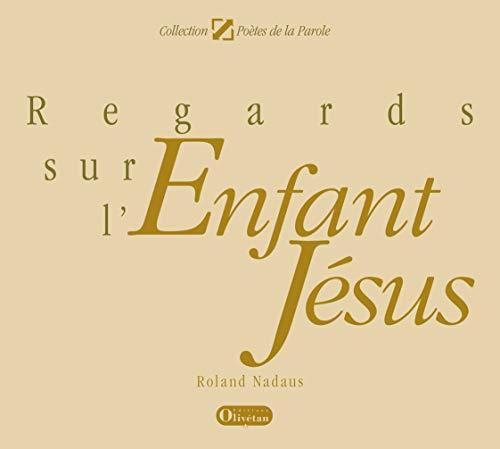 Regards sur l'enfant Jésus : poèmes