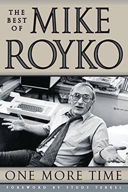 One More Time: The Best of Mike Royko