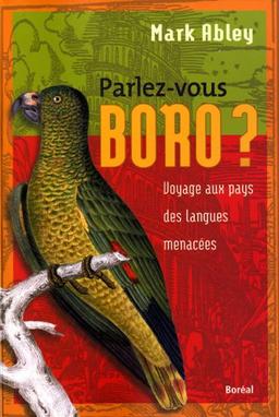 Parlez-vous boro?: Voyage au pays des langues menacées