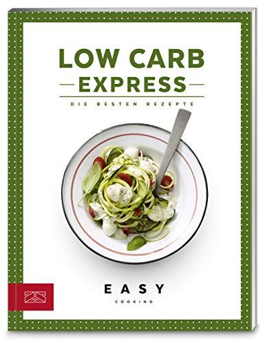 Low Carb Express: Die besten Rezepte (Easy Kochbücher)