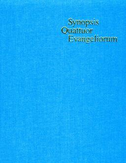 Synopsis Quattuor Evangeliorum: Locis parallelis evangeliorum apocryphorum et patrum adhibitis. Griechische Vier-Evangelien-Synopse (Bible Students)