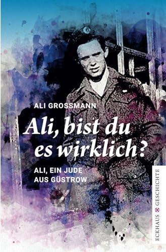 Ali, bist du es wirklich?: Ali. ein Jude aus Güstrow (Eckhaus Geschichte)