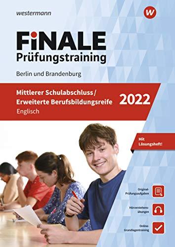 FiNALE - Prüfungstraining Mittlerer Schulabschluss, Fachoberschulreife, Erweiterte Berufsbildungsreife Berlin und Brandenburg: Englisch 2022 Arbeitsbuch mit Lösungsheft und Audio-Dateien